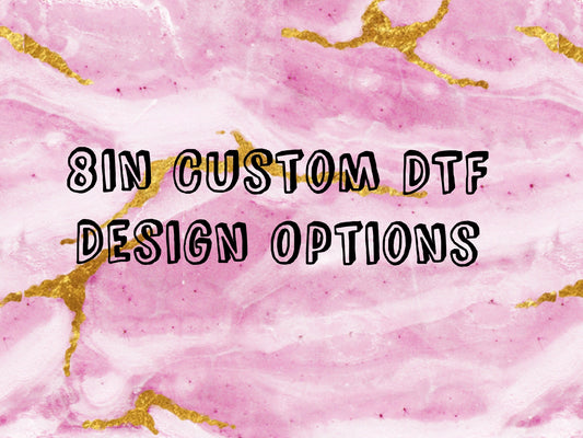 8in Custom DTF Print
